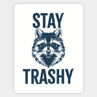 Stay Trashy Sticker